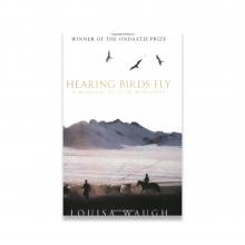 Hearing Birds Fly: A Nomadic Year in Mongolia by Books